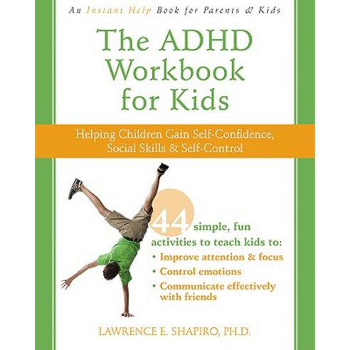The ADHD Workbook for Kids: Helping Children Gain Self-Confidence Social Skills & Self-Control Paperback, Instant Help Publications