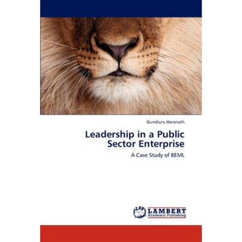 Leadership in a Public Sector Enterprise Paperback, LAP Lambert Academic Publishing