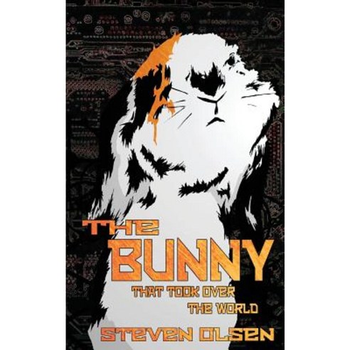 The Bunny That Took Over the World Paperback, Steven Olsen