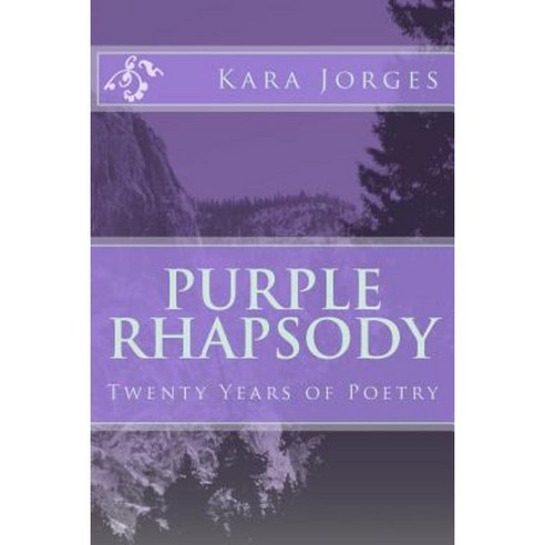 Purple Rhapsody: Twenty Years of Poetry Paperback, Createspace