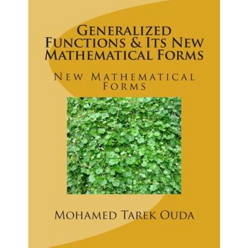 Generalized Functions & Its New Mathematical Forms: Generalized Functions Paperback, Createspace