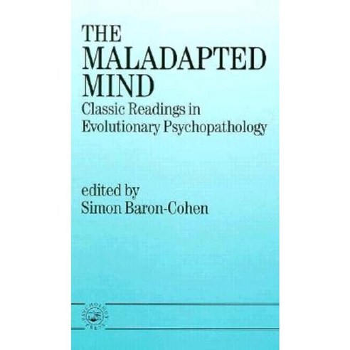 The Maladapted Mind: Classic Readings in Evolutionary Psychopathology Hardcover, Psychology Press