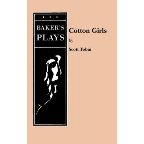 Cotton Girls Paperback, Samuel French, Inc.