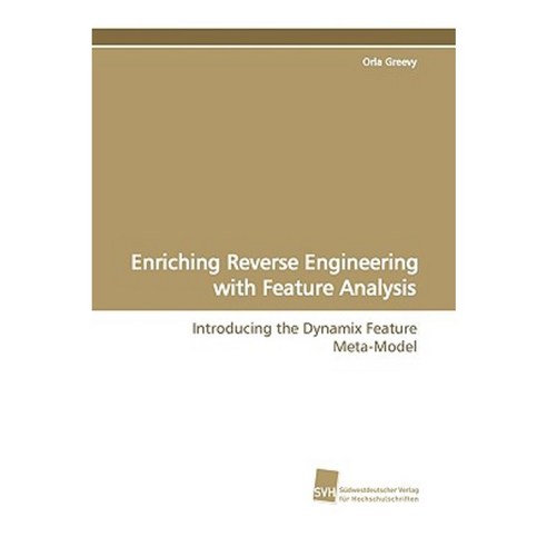 Enriching Reverse Engineering with Feature Analysis Paperback, Sudwestdeutscher Verlag Fur Hochschulschrifte