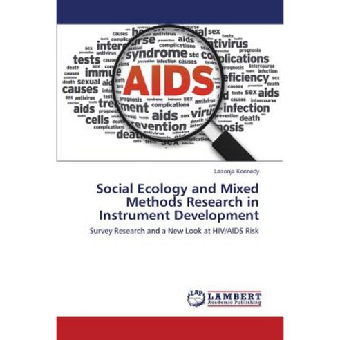 Social Ecology and Mixed Methods Research in Instrument Development Paperback, LAP Lambert Academic Publishing