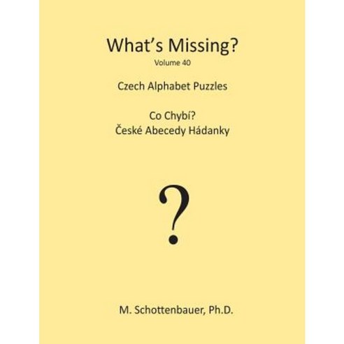 What''s Missing?: Czech Alphabet Puzzles Paperback, Createspace Independent Publishing Platform