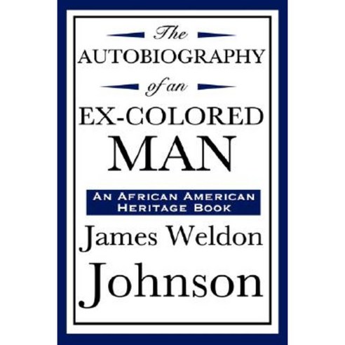 The Autobiography of an Ex-Colored Man (an African American Heritage Book) Hardcover, Wilder Publications