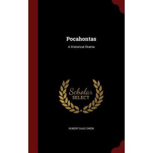 Pocahontas: A Historical Drama Hardcover, Andesite Press
