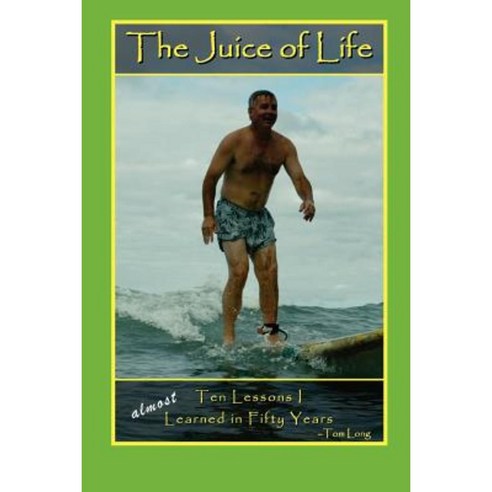 The Juice of Life Paperback, Lulu.com
