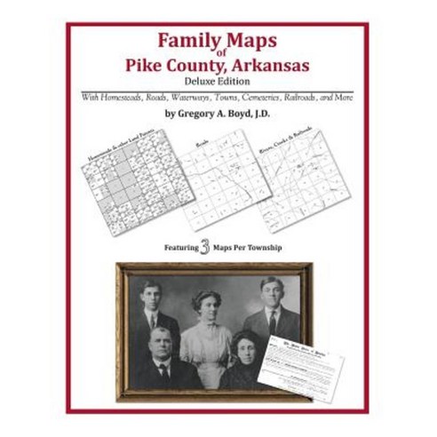 Family Maps of Pike County Arkansas Paperback, Arphax Publishing Co.