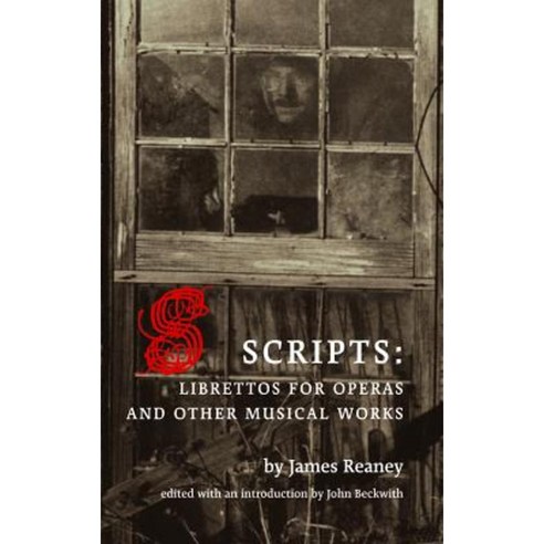 Scripts: Librettos for Operas and Other Musical Works Paperback, Coach House