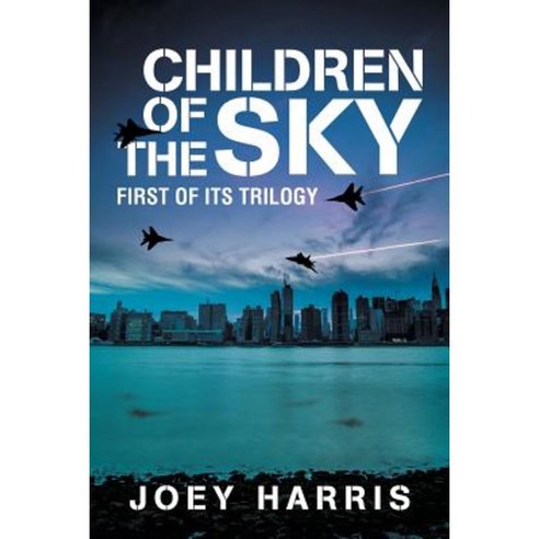 Children of the Sky: First of Its Trilogy Paperback, Xlibris