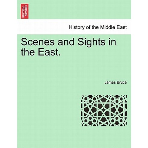 Scenes and Sights in the East. Paperback, British Library, Historical Print Editions