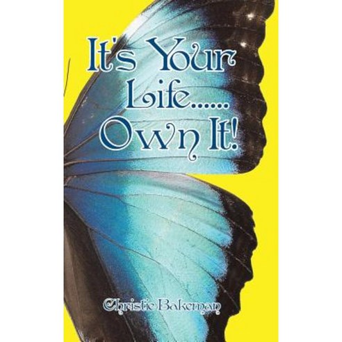 It''s Your Life......Own It! Hardcover, Balboa Press