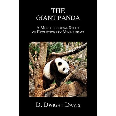 The Giant Panda: A Morphological Study of Evolutionary Mechanisms Paperback, Benediction Classics