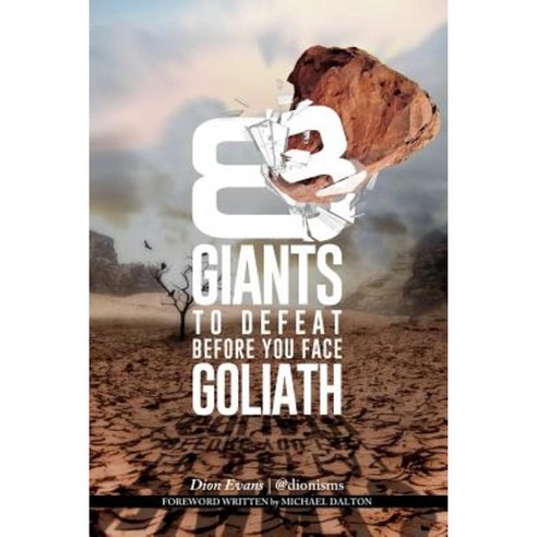 8 Giants to Defeat Before You Face Goliath Paperback, Createspace Independent Publishing Platform