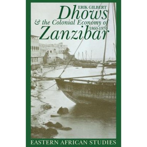 Dhows & Colonial Economy in Zanzibar: 1860-1970 Paperback, Ohio University Press