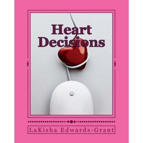 Heart Decisions Paperback, Createspace Independent Publishing Platform