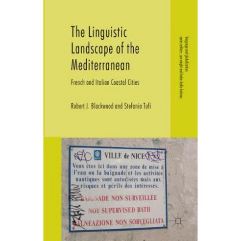 The Linguistic Landscape of the Mediterranean: French and Italian Coastal Cities Hardcover, Palgrave MacMillan