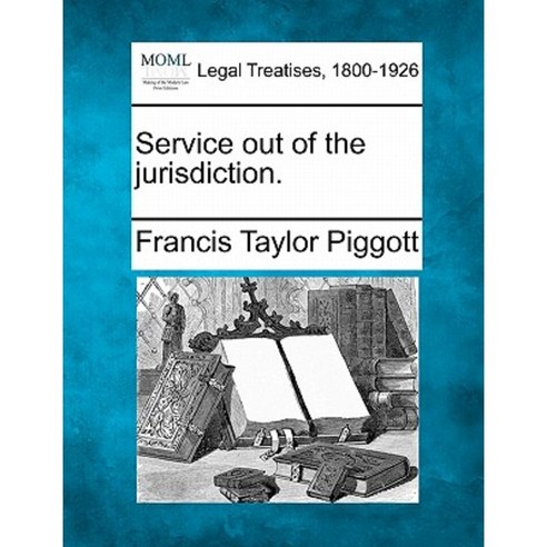 Service Out of the Jurisdiction. Paperback, Gale Ecco, Making of Modern Law