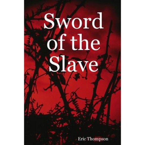 Sword of the Slave Paperback, Lulu.com