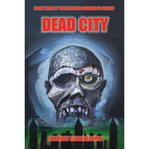 Deadcity (Deadwater Series: Book 3) Paperback, Living Dead Press