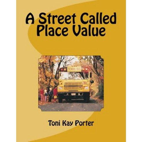 A Street Called Place Value Paperback, Createspace Independent Publishing Platform