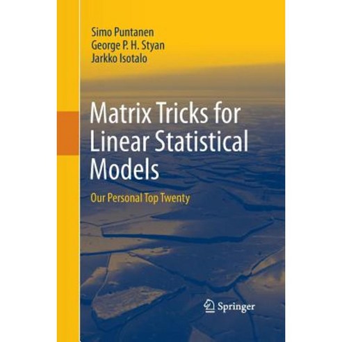 Matrix Tricks for Linear Statistical Models: Our Personal Top Twenty Paperback, Springer