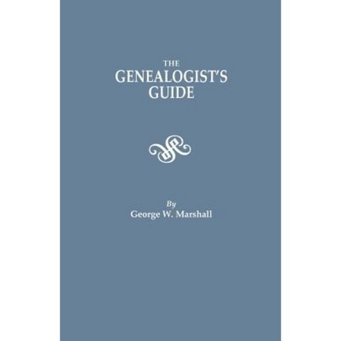 The Genealogist''s Guide. Reprinted from the Last Edition of 1903 Paperback, Clearfield
