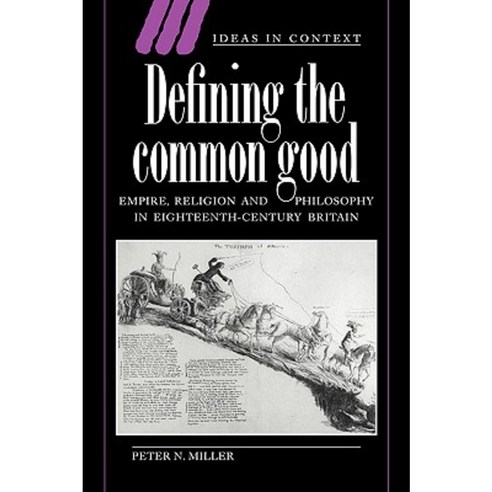 Defining the Common Good: Empire Religion and Philosophy in Eighteenth-Century Britain Paperback, Cambridge University Press