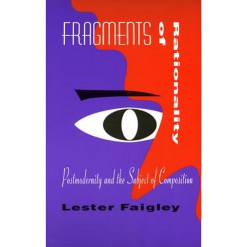 Fragments of Rationality: Postmodernity & the Subject of Composition Paperback, University of Pittsburgh Press