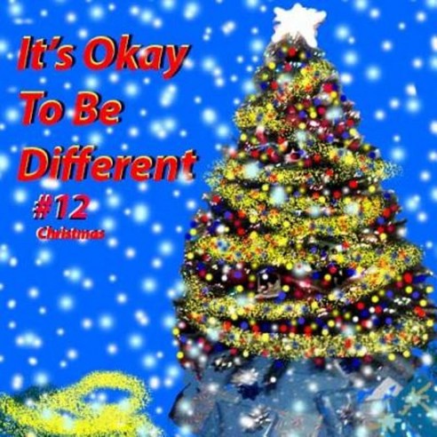 It''s Okay to Be Different #12: Christmas Paperback, Createspace Independent Publishing Platform