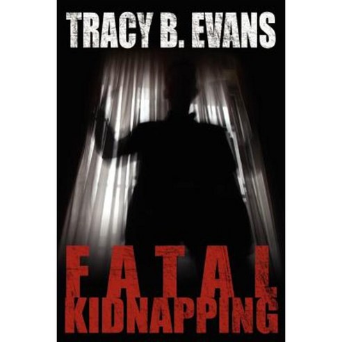 Fatal Kidnapping Paperback, Authorhouse