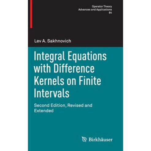 Integral Equations with Difference Kernels on Finite Intervals: Second Edition Revised and Extended Hardcover, Birkhauser