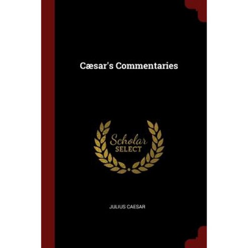 Caesar''s Commentaries Paperback, Andesite Press