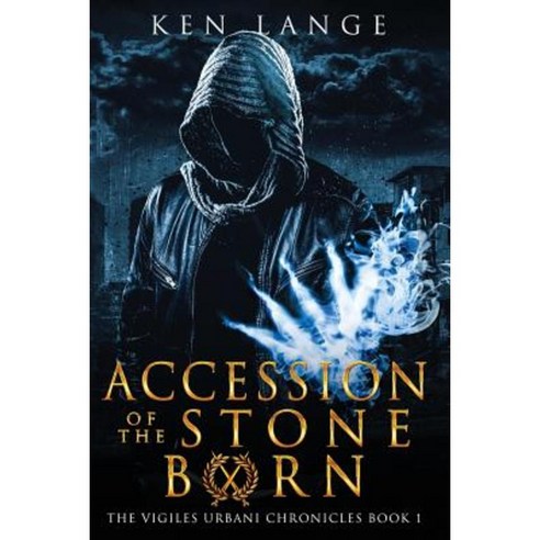 Accession of the Stone Born: The Vigiles Urbani Chronicles Paperback, Createspace Independent Publishing Platform