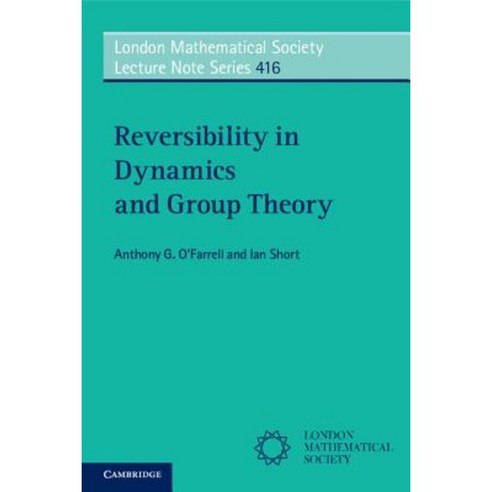 Reversibility in Dynamics and Group Theory Paperback, Cambridge University Press