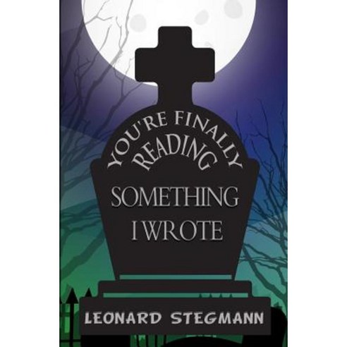 You''re Finally Reading Something I Wrote Paperback, Createspace Independent Publishing Platform
