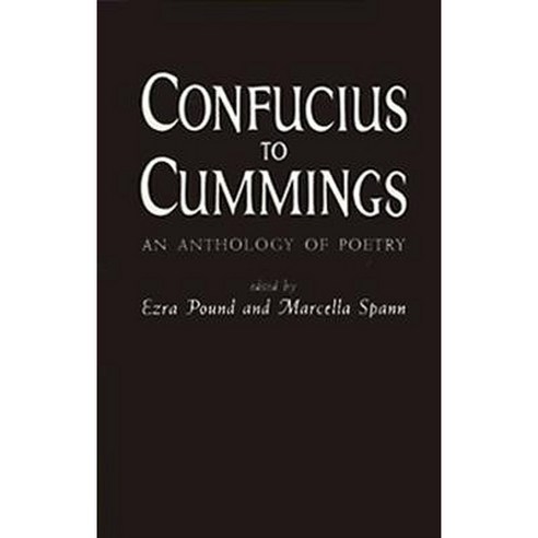 Confucius to Cummings: Poetry Anthology Paperback, New Directions Publishing Corporation