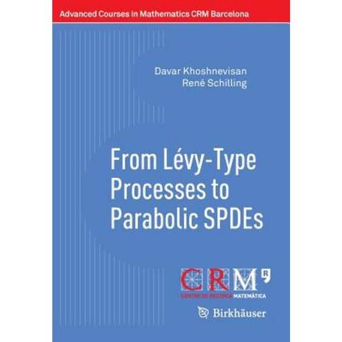 From Levy-Type Processes to Parabolic Spdes Paperback, Birkhauser