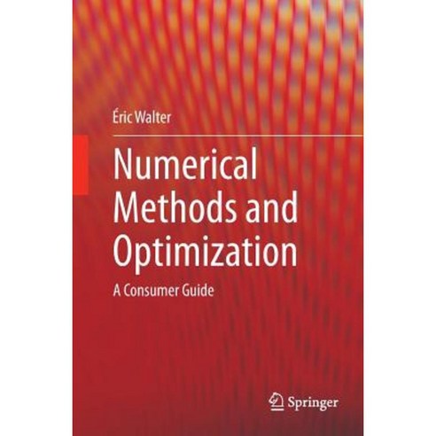 Numerical Methods and Optimization: A Consumer Guide Paperback, Springer
