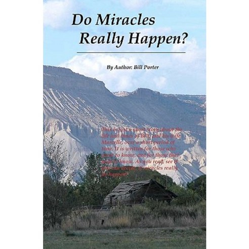 Do Miracle''s Really Happen?: Bill & Marcelle Porter in the Early Years Paperback, Createspace Independent Publishing Platform
