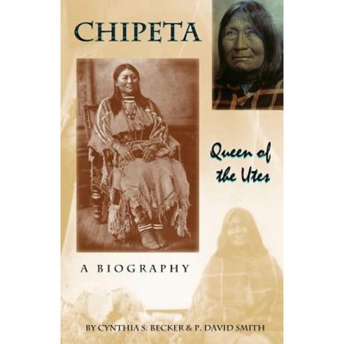 Chipeta -- Queen of the Utes Paperback, Western Reflections Publishing Company