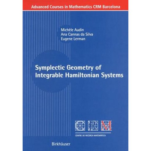 Symplectic Geometry of Integrable Hamiltonian Systems Paperback, Birkhauser