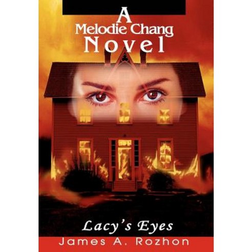 A Melodie Chang Novel: Lacy''s Eyes Hardcover, iUniverse