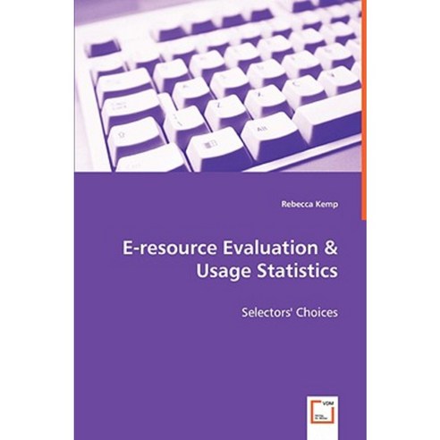 E-Resource Evaluation & Usage Statistics - Selectors'' Choices Paperback, VDM Verlag Dr. Mueller E.K.