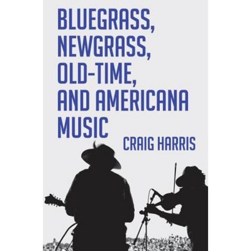 Bluegrass Newgrass Old-Time and Americana Music Paperback, Not Avail
