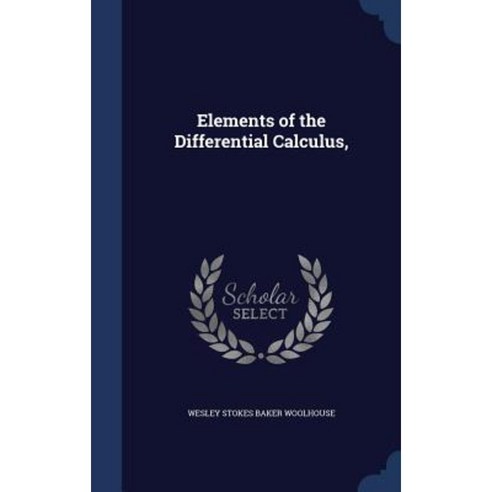 Elements of the Differential Calculus Hardcover, Sagwan Press