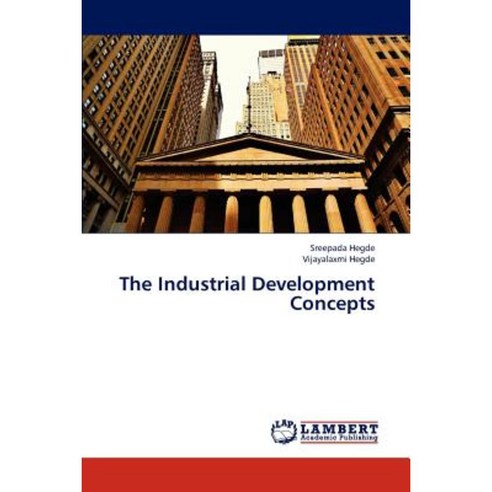 The Industrial Development Concepts Paperback, LAP Lambert Academic Publishing