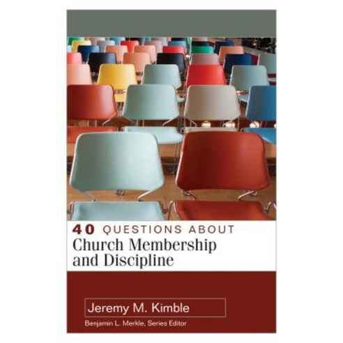 40 Questions about Church Membership and Discipline Paperback, Kregel Academic & Professional